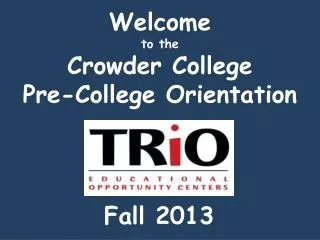 Welcome to the Crowder College Pre-College Orientation