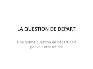 la question de depart