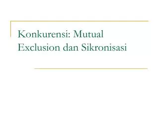 konkurensi mutual exclusion dan sikronisasi