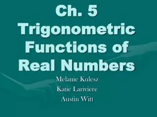 Ch. 5 Trigonometric Functions of Real Numbers