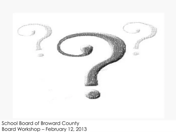 school board of broward county board workshop february 12 2013