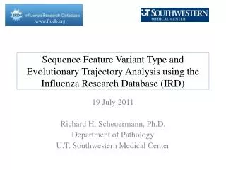 19 July 2011 Richard H. Scheuermann, Ph.D. Department of Pathology