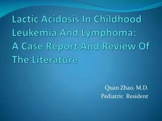 Lactic Acidosis In Childhood Leukemia And Lymphoma: A Case Report And Review Of The Literature