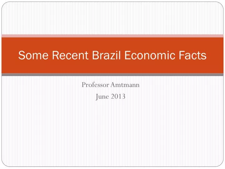 some recent brazil economic facts