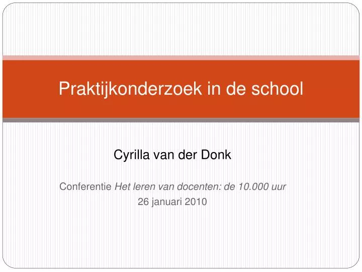 praktijkonderzoek in de school