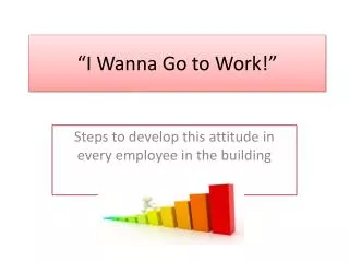 i wanna go to work