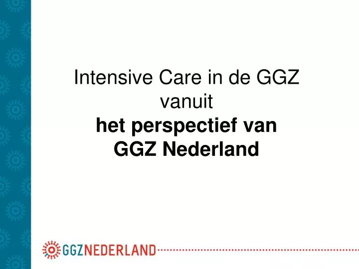 intensive care in de ggz vanuit het perspectief van ggz nederland
