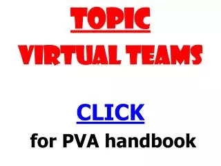 TOPIC VIRTUAL TEAMS CLICK for PVA handbook