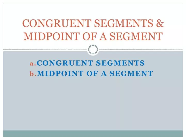 congruent segments midpoint of a segment
