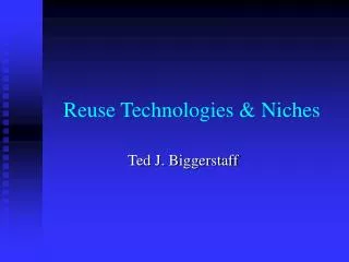 Reuse Technologies &amp; Niches
