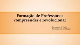 forma o de professores compreender e revolucionar