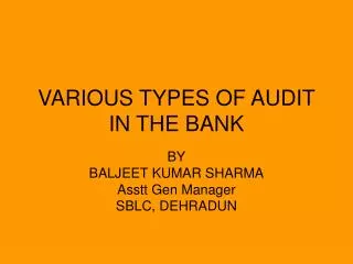 VARIOUS TYPES OF AUDIT IN THE BANK