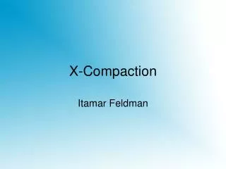 X-Compaction