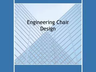 Engineering Chair Design