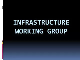 Infrastructure working group
