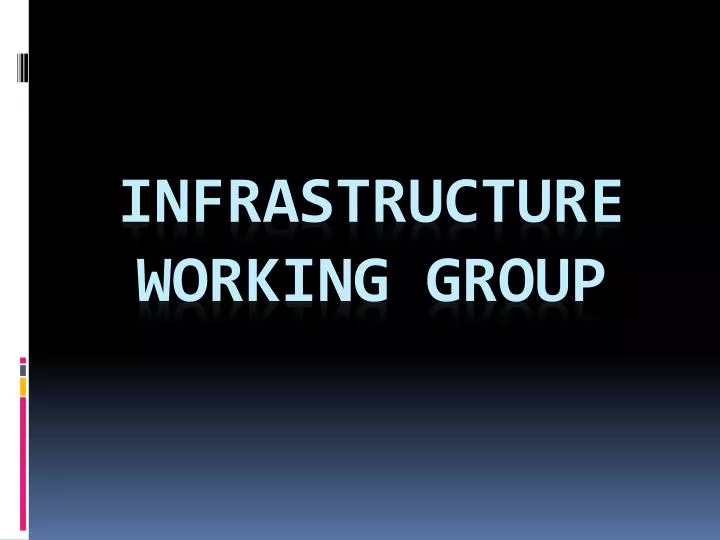 infrastructure working group