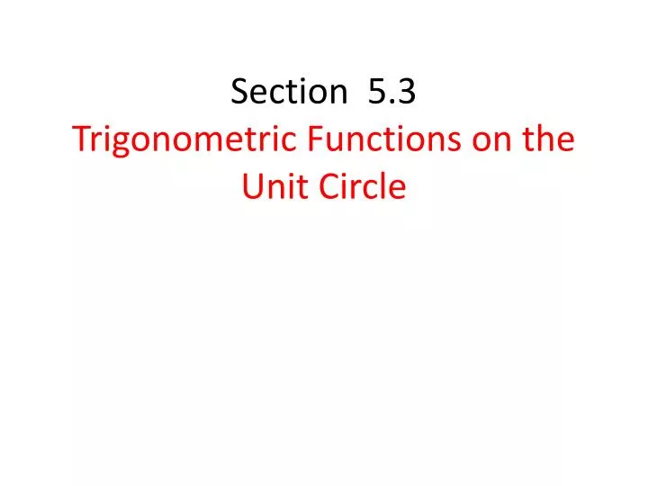 section 5 3 trigonometric functions on the unit circle