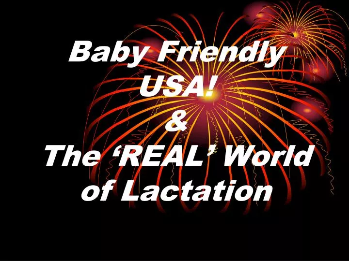 baby friendly usa the real world of lactation