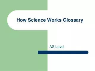 How Science Works Glossary