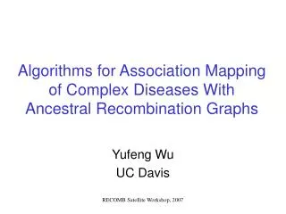 Algorithms for Association Mapping of Complex Diseases With Ancestral Recombination Graphs