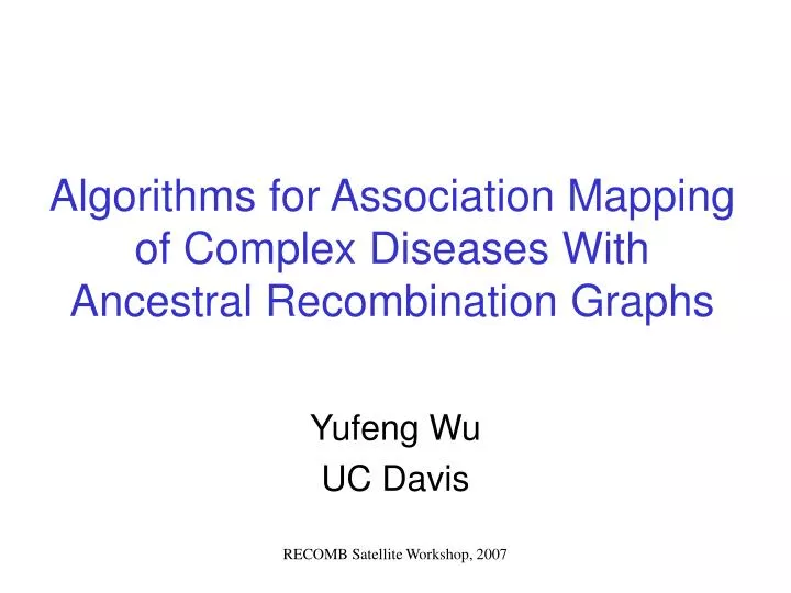 algorithms for association mapping of complex diseases with ancestral recombination graphs
