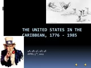 THE UNITED STATES IN THE CARIBBEAN, 1776 - 1985