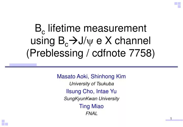 b c lifetime measurement using b c j y e x channel preblessing cdfnote 7758