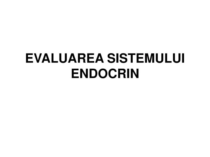 evaluarea sistemului endocrin
