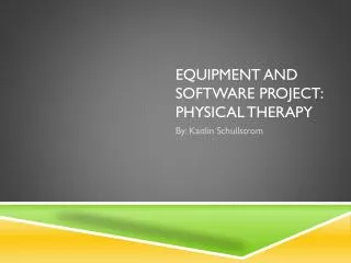 Equipment and Software Project: Physical therapy
