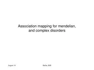 Association mapping for mendelian, and complex disorders