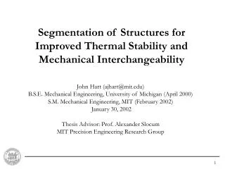 Segmentation of Structures for Improved Thermal Stability and Mechanical Interchangeability