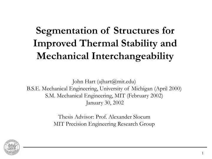 segmentation of structures for improved thermal stability and mechanical interchangeability