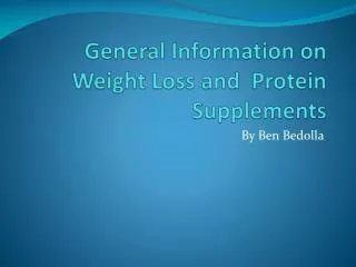 General Information on Weight Loss and Protein Supplements