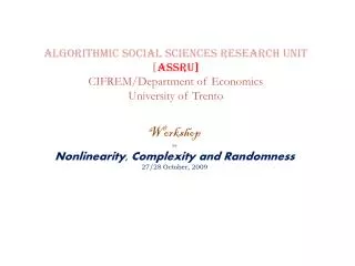 Workshop on Nonlinearity, Complexity and Randomness 27/28 October, 2009