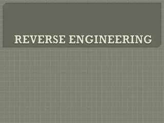 REVERSE ENGINEERING