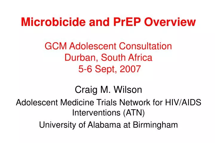 microbicide and prep overview gcm adolescent consultation durban south africa 5 6 sept 2007