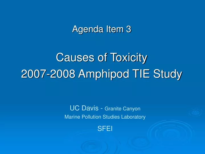 agenda item 3 causes of toxicity 2007 2008 amphipod tie study