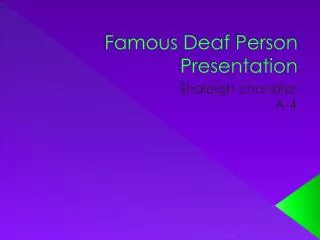 Famous Deaf P erson Presentation