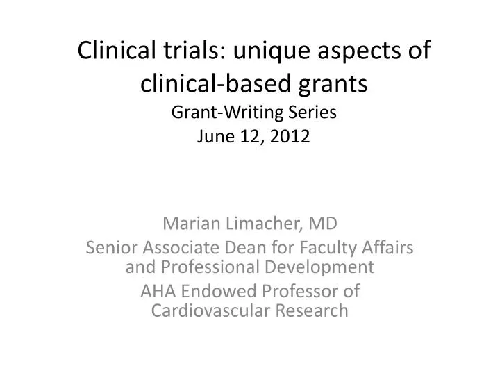 clinical trials unique aspects of clinical based grants grant writing series june 12 2012