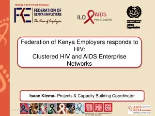 Federation of Kenya Employers responds to HIV: Clustered HIV and AIDS Enterprise Networks