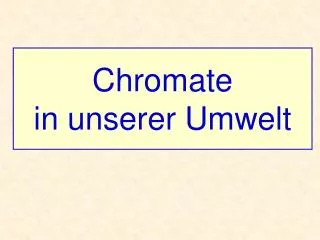 chromate in unserer umwelt