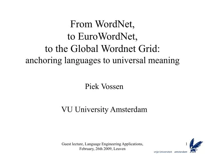 from wordnet to eurowordnet to the global wordnet grid anchoring languages to universal meaning