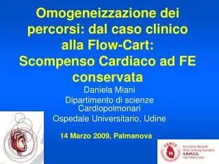 Daniela Miani Dipartimento di scienze Cardiopolmonari Ospedale Universitario, Udine