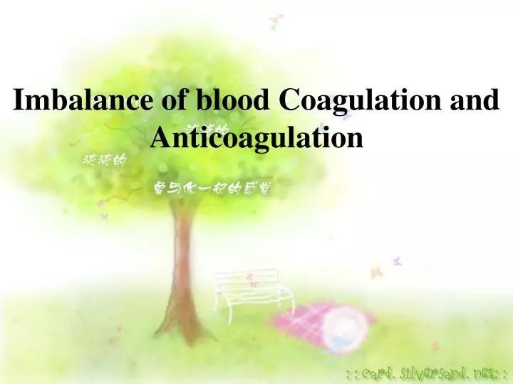 imbalance of blood coagulation and anticoagulation