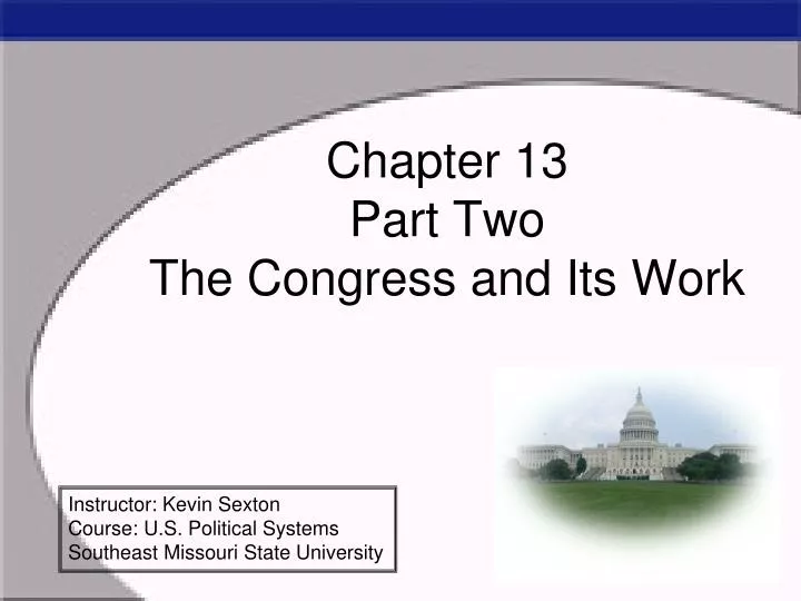 chapter 13 part two the congress and its work