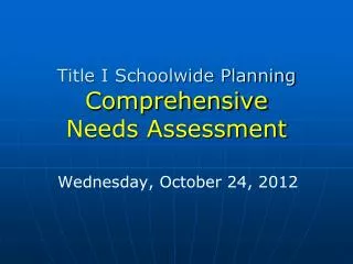 Title I Schoolwide Planning Comprehensive Needs Assessment