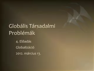 glob lis t rsadalmi probl m k