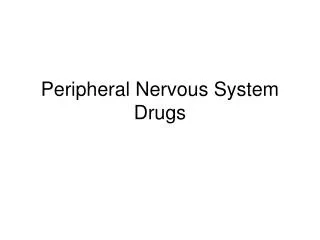 Peripheral Nervous System Drugs