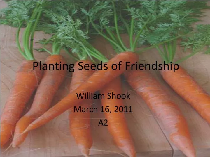 planting seeds of friendship