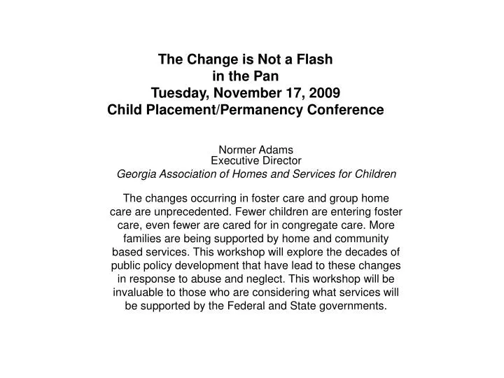 the change is not a flash in the pan tuesday november 17 2009 child placement permanency conference